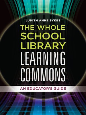 cover image of The Whole School Library Learning Commons